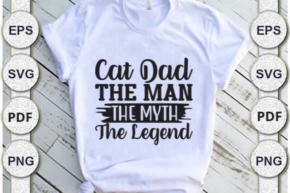 Cat Dad the Man the Myth the Legend